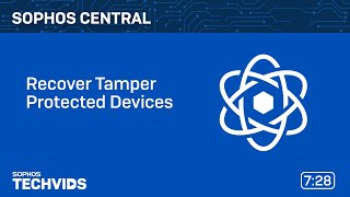 Sophos Central Recover Tamper Protected Devices [upl. by Chee]