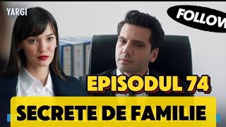 Yargi  Secrete de familie  Episodul 74 ORIGINAL  104 amp 105 TV   Rezumat [upl. by Inaffit321]