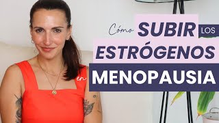 MENOPAUSIA 5 CONSEJOS para elevar estrógenos [upl. by Baoj]