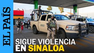 MÉXICO  Siguen narcobloqueos enfrentamientos y desapariciones en Sinaloa  EL PAÍS [upl. by Irtimd]