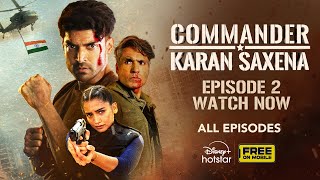 Commander Karan Saxena  Episode 2  Gurmeet Choudhary  Hruta Durgule  DisneyPlus Hotstar [upl. by Pattie]