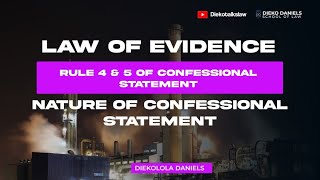 LAW OF EVIDENCE RULE 4 amp 5  NATURE OF A CONFESSIONAL STATEMENT [upl. by Dnalevelc]