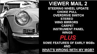 MGB MG B 1963 THINGS THAT ARE WRONG WITH MY MGB AND WHAT’S RIGHT VIEWER MAIL2 [upl. by Aihsar]