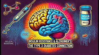 Insulin Resistance Brain Metabolism and Alzheimer’s Exploring Type 3 Diabetes [upl. by Airehs159]