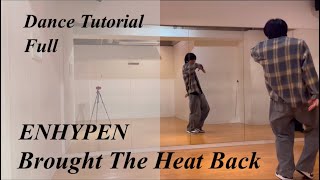 【フル振り付け解説】ENHYPEN Brought The Heat Back Full Dance Tutorial Mirrored [upl. by Yazbak]