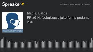 PP 014 Nebulizacja jako forma podania leku [upl. by Nowahs443]