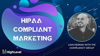 HIPAA Compliant Marketing With Liam Degnan With Compliancy Group [upl. by Hailahk30]