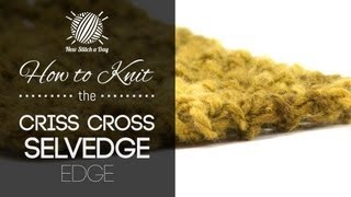 How to Knit the Criss Cross Selvedge Edge [upl. by Draper]