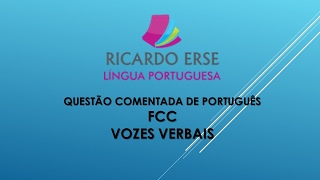 QUESTÃO COMENTADA  FCC  VOZES VERBAIS [upl. by Hnahym990]