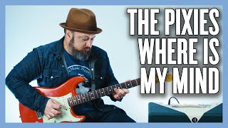 The Pixies Where Is My Mind Guitar Lesson  Tutorial [upl. by Rbma]