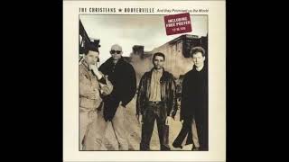 The Christians  Hooverville 1987 HQ [upl. by Letisha726]