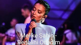 Melike Şahin  Bedelini Ödedim [upl. by Luapsemaj]