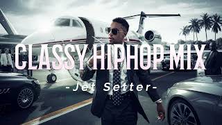 CLASSY HIPHOP MIX Jet Setter [upl. by Garbers]