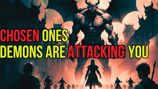 Chosen Ones 9 Signs You are Attacked by Demons All Chosen Ones MUST WATCH [upl. by Leahsim]