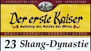 Lets Play quotDer erste Kaiserquot  23  Shang  Zhengzhou  02 German  Deutsch [upl. by Nahgam]