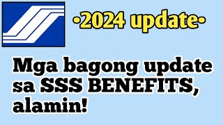 SSS BENEFITS 2024 UPDATE [upl. by Lanam904]