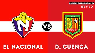 EL NACIONAL VS DEPORTIVO CUENCA  EN VIVO LIGA PRO 2024  FORMATO RADIO  FECHA 5 [upl. by Liggett713]