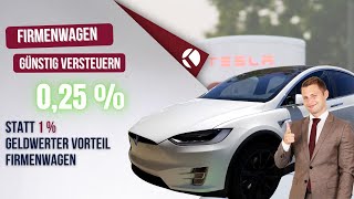 Tesla als Firmenwagen günstig versteuern  025 statt 1 geldwerter Vorteil [upl. by Immak]