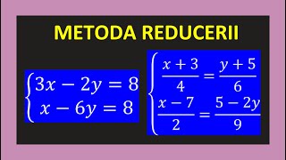 SISTEME DE ECUATII LINIARE CU 2 NECUNOSCUTE GRADUL 1 CLASA 7 MATEMATICA METODA REDUCERII FRACTII [upl. by Novyad]