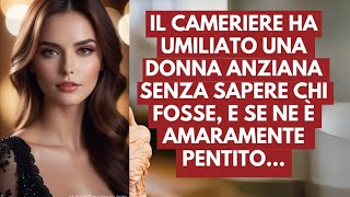 Questo cameriere ha umiliato una anziana senza sapere chi fosse [upl. by Tallbot]