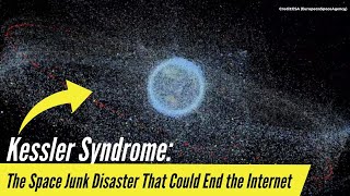 Kessler Syndrome The Space Junk Disaster That Could End the Internet  Most Viral Today [upl. by Cull492]