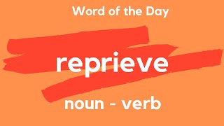 Word of the Day  REPRIEVE What does REPRIEVE mean [upl. by Monk186]