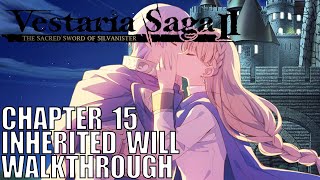 Vestaria Saga 2 Ch15  Inherited Will Walkthrough Sacred Sword of Silvanister [upl. by Yznil851]