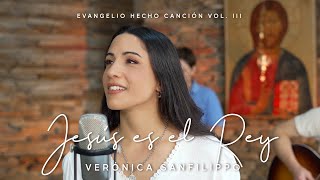 Verónica Sanfilippo  Jesús es el Rey  Música Católica [upl. by Yerffej]