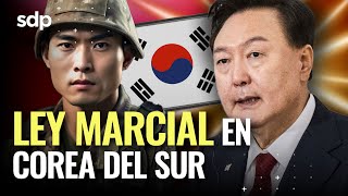 ¿QUÉ PASA 😮 en COREA DEL SUR 🇰🇷 Declaran LEY MARCIAL de EMERGENCIA 🚨 y la RETIRAN el mismo día [upl. by Peisch]