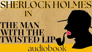 Sherlock Holmes and the Man With the Twisted Lip [upl. by Yule423]