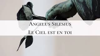 Angelus Silesius  Le Ciel est en toi [upl. by Garris]