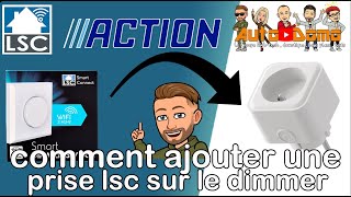 ACTION LSC SMART CONNECT Comment ajouter une prise connectée lsc sur un Dimmer Switch [upl. by Akeinahs]