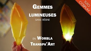 Tutoriel Cosplay  Gemme lumineuse sans résine Worbla TranspaArt FR [upl. by Albrecht]