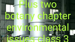 Plus two botany chapter environmental issues class 2 [upl. by Amado]