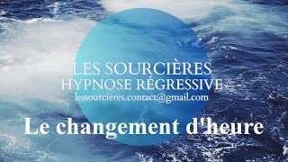 Hypnose Régressive  318 Enquête Le changement dheure [upl. by Yssenhguahs]