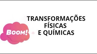 Transformações Físicas e Químicas EF06CI02 6º ano [upl. by Barnes]