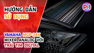 Hướng Dẫn Sử Dụng Mixer Yamaha MGP24X amp MGP32X  Phần 1 V285 [upl. by Ahseinad251]