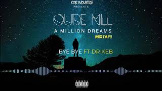 5 OUDÉ MILL  BYE BYE feat DR KEB [upl. by Denie423]