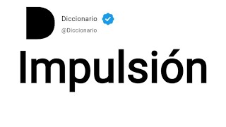 Impulsión Significado En Español [upl. by Auahsoj]