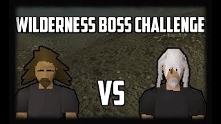 OSRS Challenges Wilderness Boss Challenge  Runescape 2007 [upl. by Aehsal604]