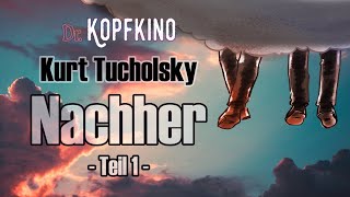 Kurt Tucholsky Nachher  Teil 1 HÃ¶rbuch [upl. by Eira]