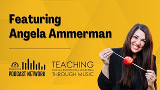 Recruiting and Retaining Students amp SEL  Angela Ammerman on Teaching SEL Through Music [upl. by Nnylecoj]