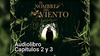 Audiolibro quotEl Nombre del Vientoquot  Capítulos 2 y 3 [upl. by Pulling]