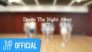 NiziU quotDance The Night Away Japanese ver TWICEquot DANCE COVER [upl. by Ludovico]