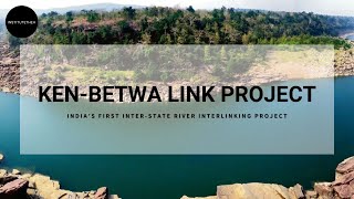 KenBetwa Link Project l Indias First Interstate River Interlinking Project l Geography [upl. by Nancey]