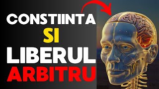 Ce spune Filosofia despre Conștiință și LIBERUL Arbitru [upl. by Anivlis]