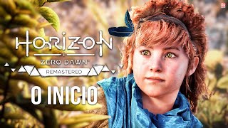 HORIZON ZERO DAWN REMASTERED  Início de Gameplay Dublado em Português PTBR  4k 60fps [upl. by Durning730]