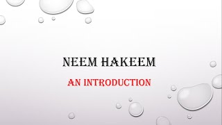 NEEM HAKEEM  A BRIEF INTRODUCTION [upl. by Japheth]