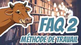 FAQ 2  Méthode de travail [upl. by Nolyat]