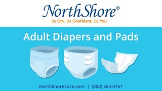 Adult Diapers and Pads NorthShore Guide to Incontinence Supplies [upl. by Cornelius]